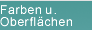 Farben u. Oberfl&auml;chen